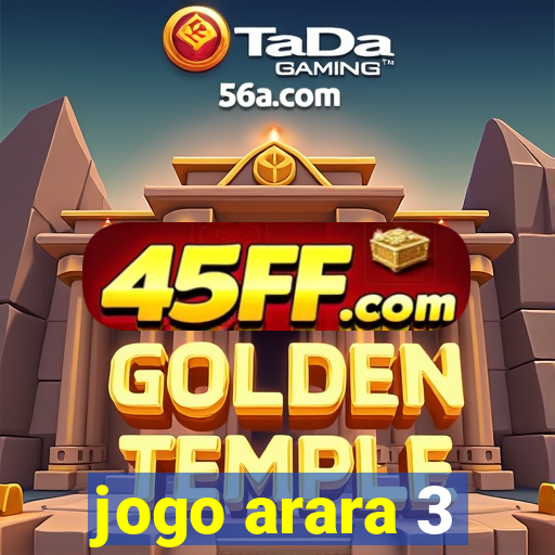 jogo arara 3